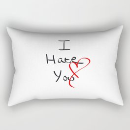 I hate you  Rectangular Pillow