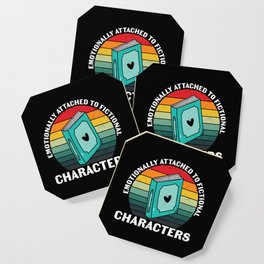 Emotionally Attached To Fictional Characters Coaster