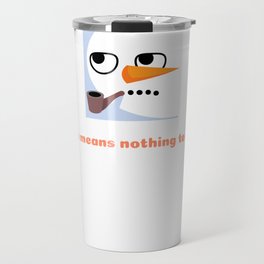 It's ok If you don't like me your opinion means nothing to me Makes A Great Gift Funny Sarcastic Party Gift Trendy cool sassy quote funny Halloween, Christmas Xmas snow man Travel Mug