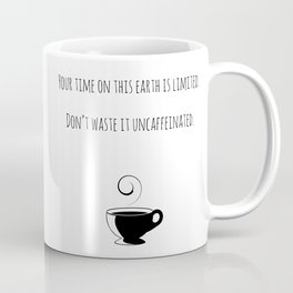 Your Time... Coffee Mug