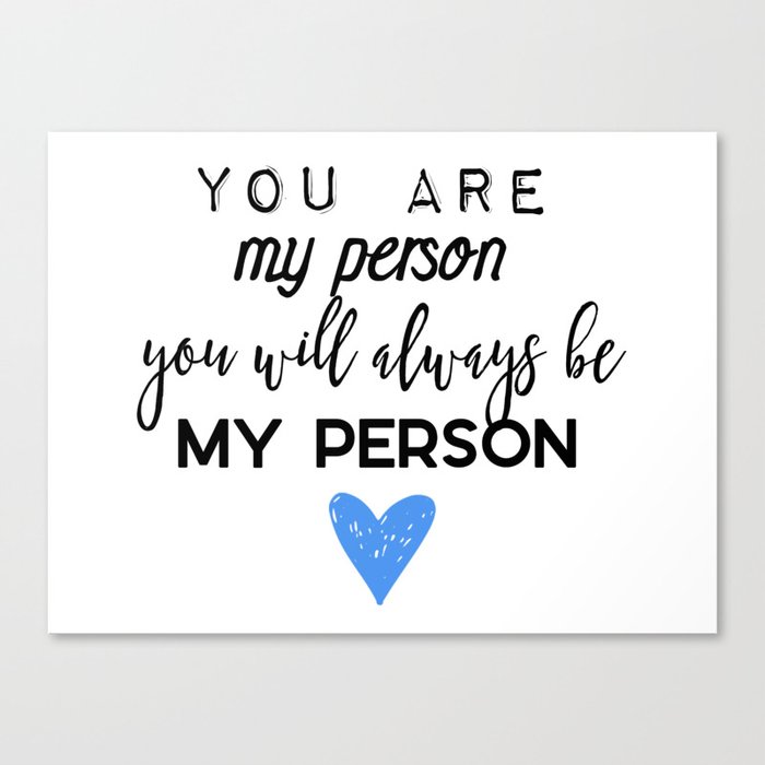 Greys Anatomy You Are My Person Canvas Print By Quote City Society6