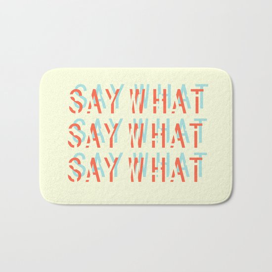 SAY WHAT Bath Mat