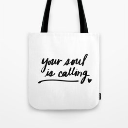 Your Soul Is Calling Tote Bag