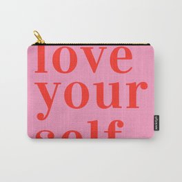 Love your self Carry-All Pouch