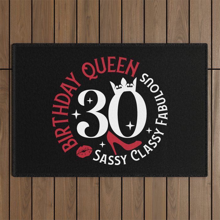 30 Birthday Queen Sassy Classy Fabulous Outdoor Rug