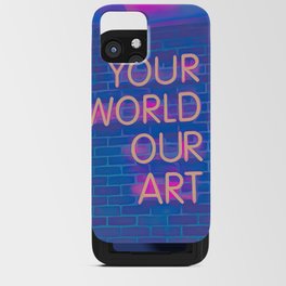 Your World Our Art iPhone Card Case
