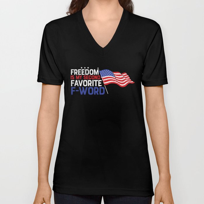 Freedom Is My Second Favorite F-word V Neck T Shirt