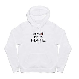 End the Hate Peace Harmony Stop Racism Bullying Hatred Be Kind Black Hoody