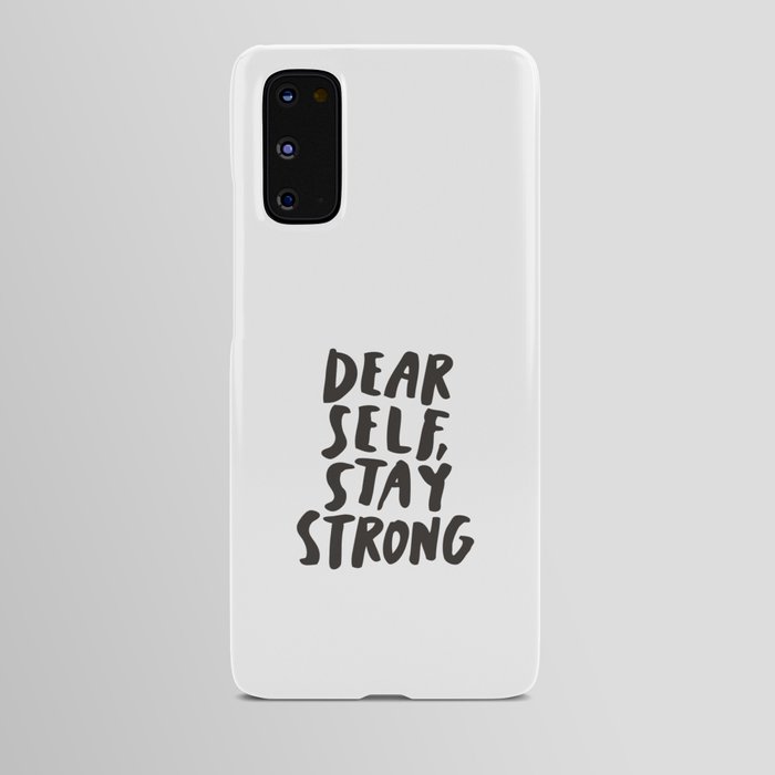 Dear Self Stay Strong Android Case