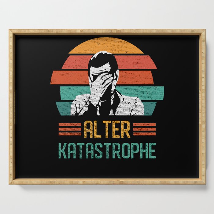 Alter Katastrophe German Meme Serving Tray