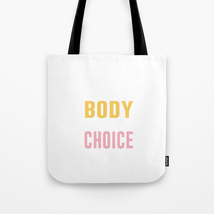 my body my choice Tote Bag