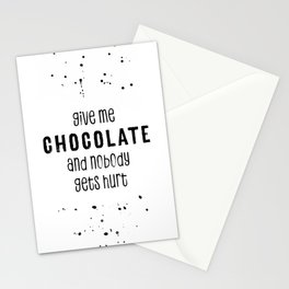 GIVE ME CHOCOLATE AND NOBODY GETS HURT Stationery Cards