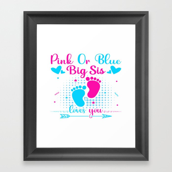 Pink Or Blue Big Sis Loves You Framed Art Print