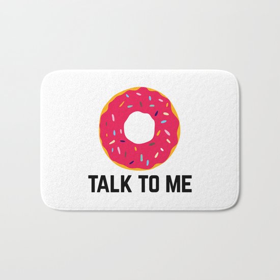 Donut Talk To Me Funny Quote Bath Mat