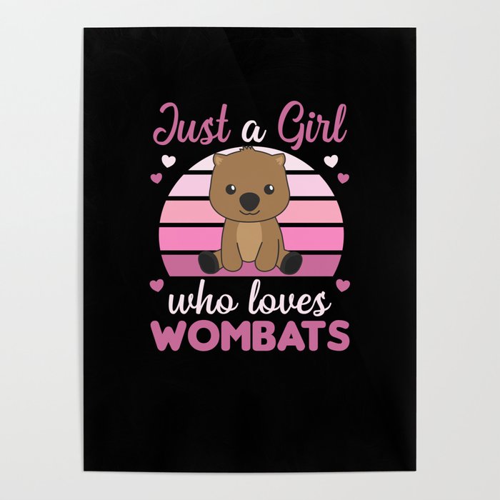 Just A Girl Who Loves Wombats - Cute Wombat Poster