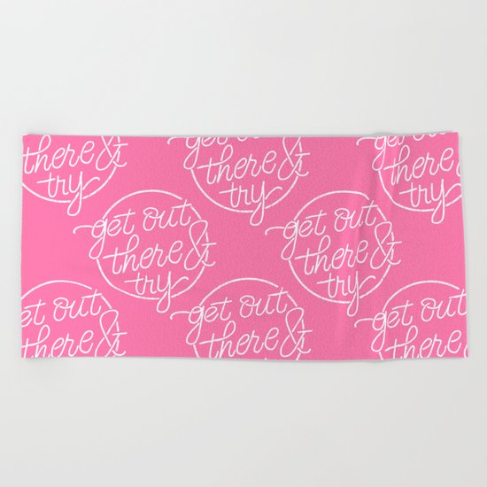 GET OUT THERE & TRY Beach Towel