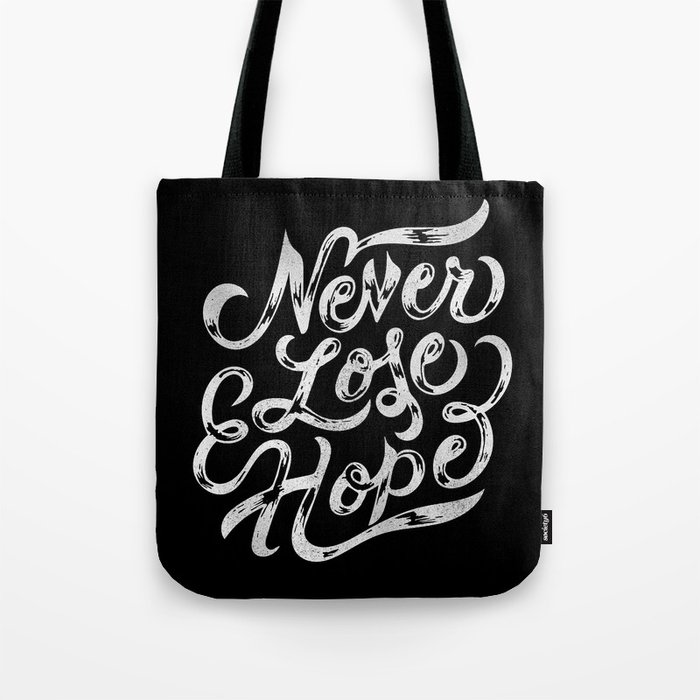 Never Lose Hope Tote Bag