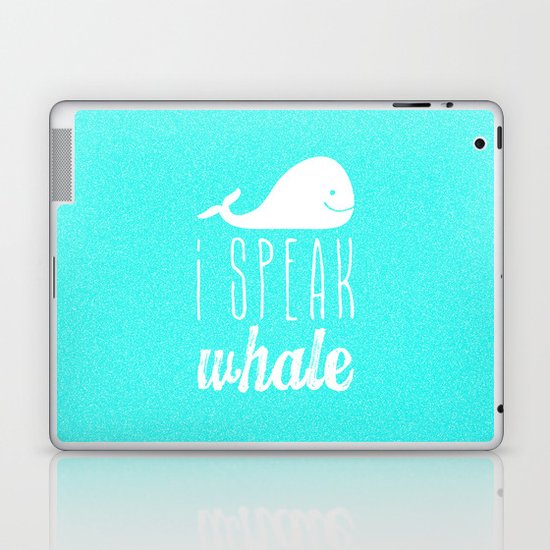 I Speak Whale Laptop & iPad Skin