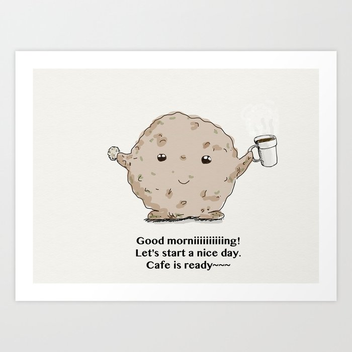 Oatmeal Cookie's morning Art Print