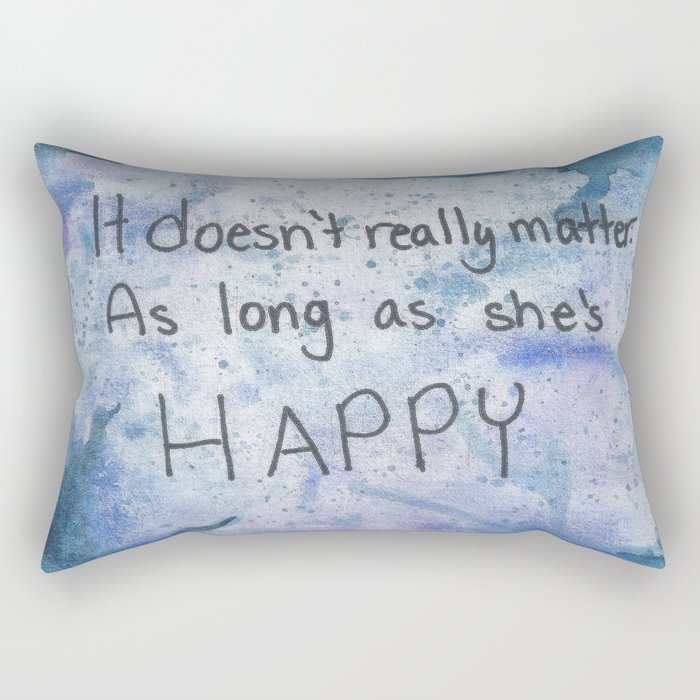 As Long As She S Happy Rectangular Pillow By Sammya Society6