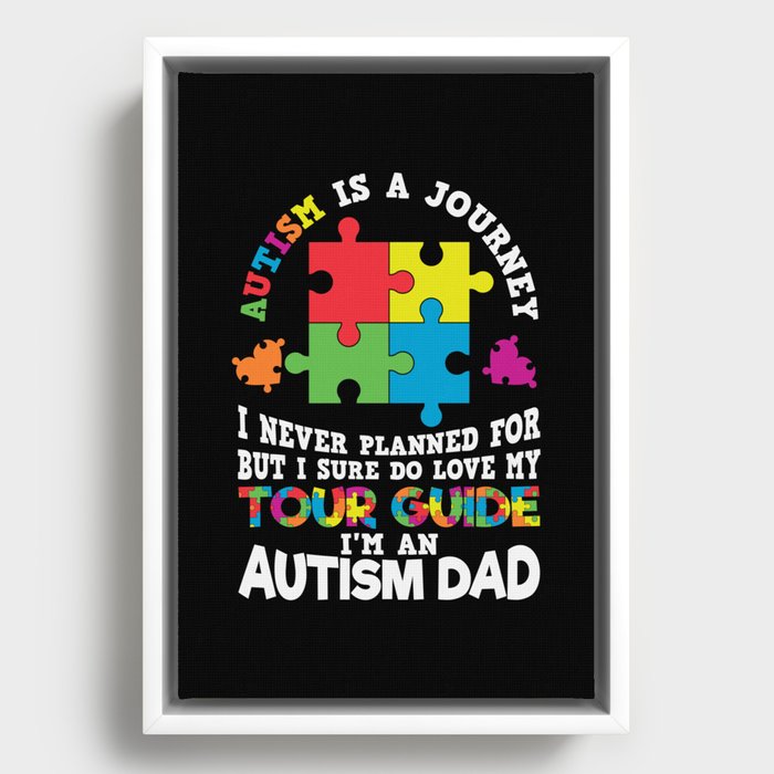 Autism Is A Journey Autism Dad Saying Framed Canvas