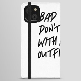 Bad Vibes Don't Go With My Outfit iPhone Wallet Case
