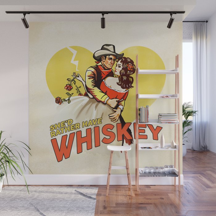 "She'd Rather Have Whiskey" Vintage Western Art Wall Mural