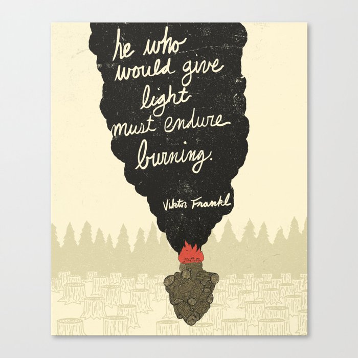 Endure Burning - Viktor Frankl Quote - wood heart Canvas Print