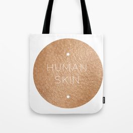human skin Tote Bag