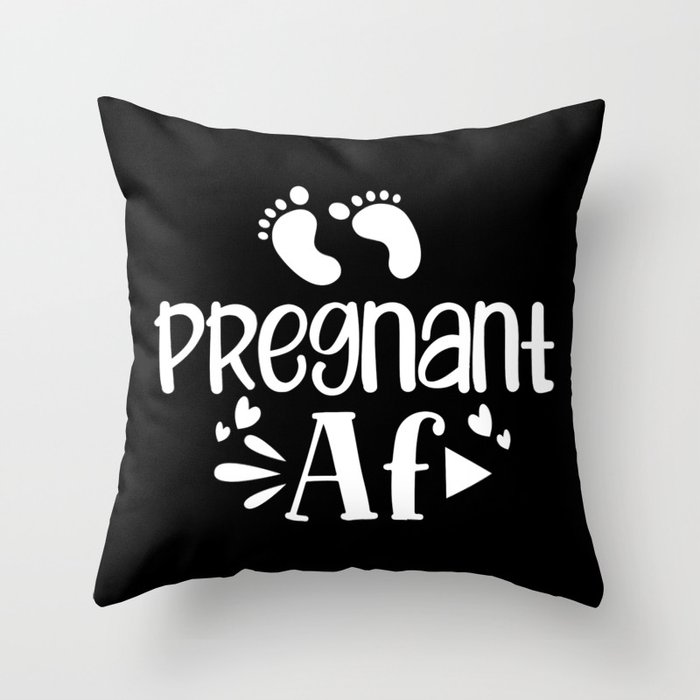 Pregnant AF Throw Pillow