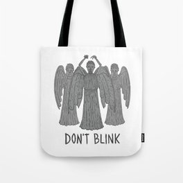 Don´t Blink! Tote Bag