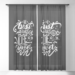 The Best Things In Life Are Sweet Calligraphy Quote Sheer Curtain