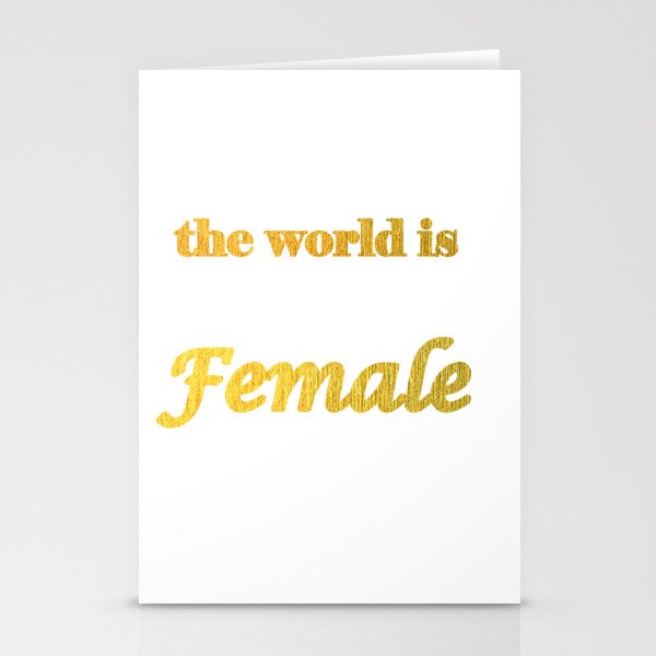 The World is Female Stationery Cards