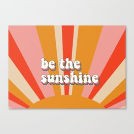 Be the Sunshine Canvas Print