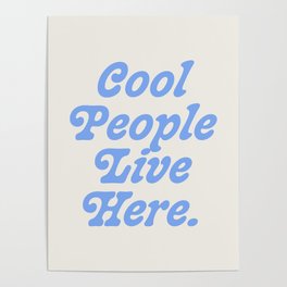 cool people live here. Poster