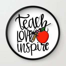 Teach Love Inspire Wall Clock