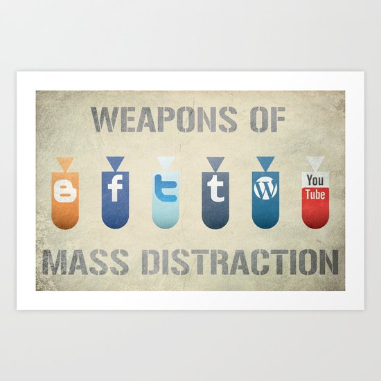 Weapons of Mass Distraction Art Print