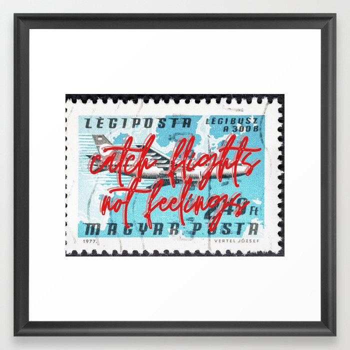 catch flights not feelings Framed Art Print