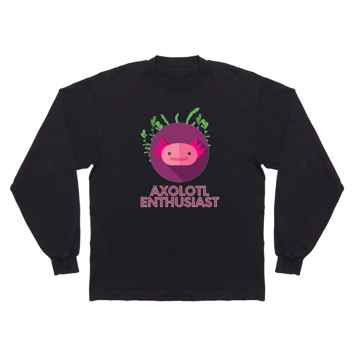 Axolotl Enthusiast Long Sleeve T Shirt