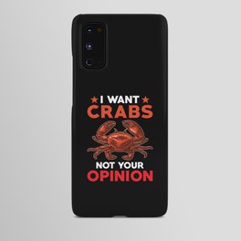 I want Crabs not your Opinion Android Case