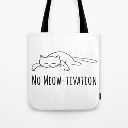 No Meow-tivation Tote Bag