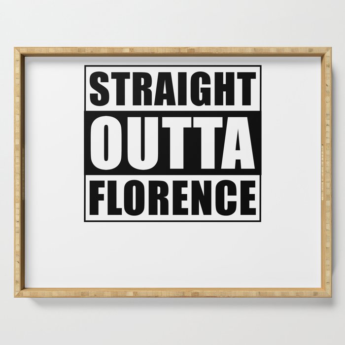 Straight Outta Florence Serving Tray