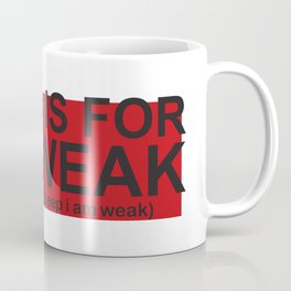 Sleep is for the weak Coffee Mug