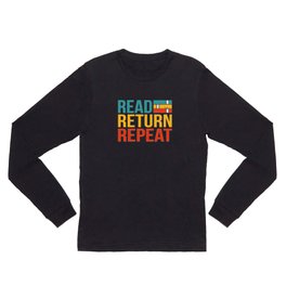 Read Return Repeat School Librarian Day Long Sleeve T Shirt | Book Club, Library Science, I Love Reading, Librarians, Public Librarian, Library Lady, Public Libraries, Library Lover, Librarian Mom, School Librarian 