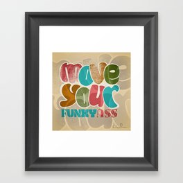 Move your funky ass Framed Art Print