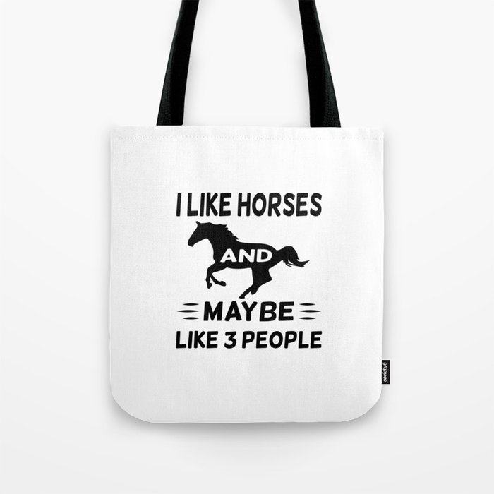 I Like My Horses and Maybe Like 3 People Tote Bag