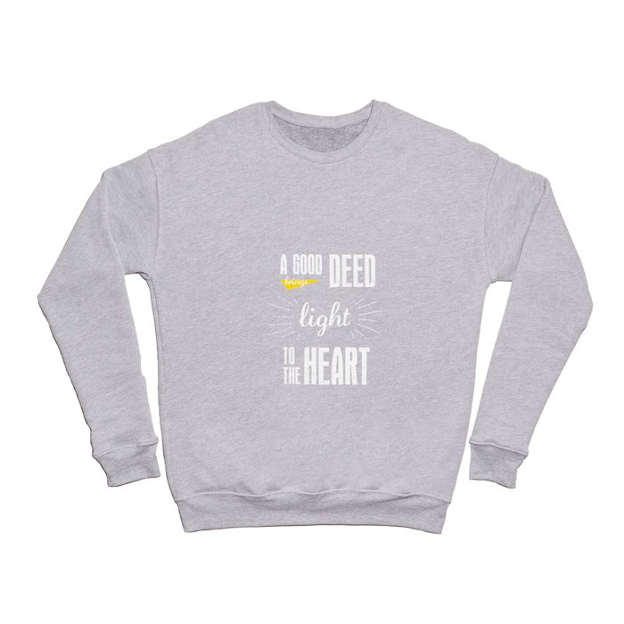 A Good Deed Brings Light to the Heart Crewneck Sweatshirt