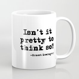 Isn't it pretty to think so? Coffee Mug | Oldnewspaper, Retro, Graphicdesign, Book, Classicbook, Bookquote, Pretty, Novel, Life, Typewriter 