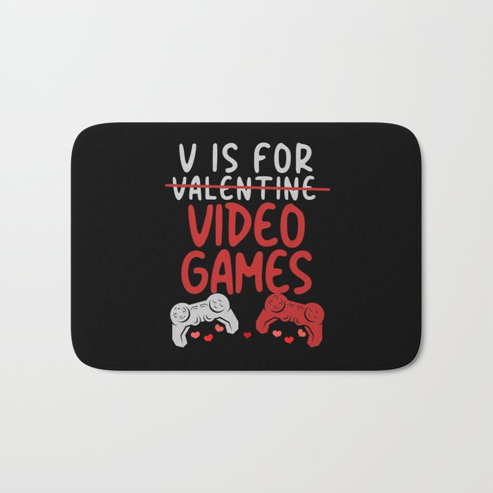 V Is For Video Games Additced To Gaming Valentines Bath Mat