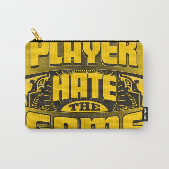 Dont Hate the Player Hate the Game Carry-All Pouch